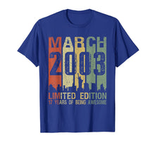 Load image into Gallery viewer, March 2003 Limited Edition Born 2003 17th Birthday Gifts T-Shirt-1136030