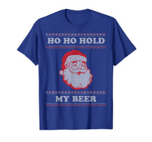 Load image into Gallery viewer, Funny shirts V-neck Tank top Hoodie sweatshirt usa uk au ca gifts for Ugly Christmas Santa, Ho Ho Hold My Beer T-Shirt 103095