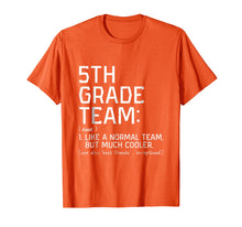 Load image into Gallery viewer, Fifth 5th Grade Team Definition Teacher Back To School Shirt 822257