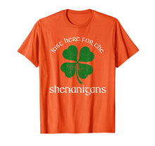 Load image into Gallery viewer, Just Here For The Shenanigans St Patrick's Day Funny T-Shirt-1567668
