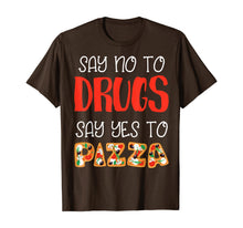 Load image into Gallery viewer, Say No To Drugs Say Yes To Pizza Awarness For Pie Lovers T-Shirt