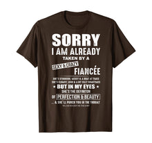 Load image into Gallery viewer, sorry i'm already taken by a crazy and sexy fiancee TShirt468572