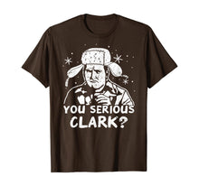 Load image into Gallery viewer, You Serious Clark? Christmas Vacation Gift T-Shirt