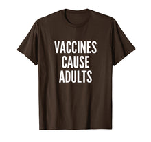 Load image into Gallery viewer, Vaccines Cause Adults | Funny Pro Vaccination T Shirt