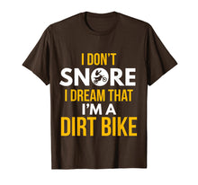 Load image into Gallery viewer, Funny shirts V-neck Tank top Hoodie sweatshirt usa uk au ca gifts for I Don't Snore Dream I'm A Dirt Bike Motocross Racing T-Shirt 1847802