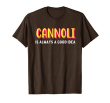 Load image into Gallery viewer, Funny shirts V-neck Tank top Hoodie sweatshirt usa uk au ca gifts for Cannoli is always a good idea t-shirt 3087797