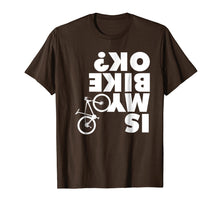Load image into Gallery viewer, Is My Bike Ok T-Shirt Funny Mountain Bike Shirt