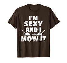 Load image into Gallery viewer, I'm Sexy And I Mow It T-Shirt For Cool Landscapers