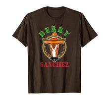 Load image into Gallery viewer, Funny Derby Sanchez Cinco De Mayo T Shirt Men Women