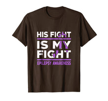 Load image into Gallery viewer, His Fight is My Fight Epilepsy Awareness Shirt 378159