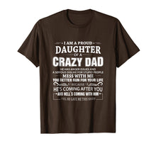 Load image into Gallery viewer, I Am A Proud Daughter Of Crazy Dad T Shirt