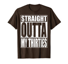 Load image into Gallery viewer, Straight Outta My Thirties T-Shirt Funny 40th Birthday Gift 182675