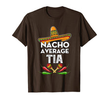 Load image into Gallery viewer, Nacho Average Tia Shirt Cinco De Mayo T-Shirt Funny Gifts