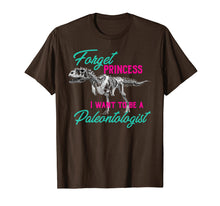 Load image into Gallery viewer, Funny shirts V-neck Tank top Hoodie sweatshirt usa uk au ca gifts for Forget Princess Want To Be A Paleontologist Dino Shirt Gift 1210012