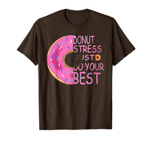 Load image into Gallery viewer, Funny shirts V-neck Tank top Hoodie sweatshirt usa uk au ca gifts for Donut Stress Just Do Your Best T-Shirt,Teachers Gifts 1529804