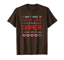 Load image into Gallery viewer, I Dont need to get a Life im a Gamer I ESports Gaming T-Shirt-1954826