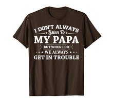 Load image into Gallery viewer, I don't always listen to my papa funny T-Shirt Gifts 146116