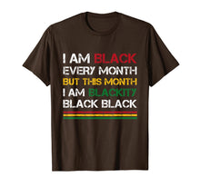 Load image into Gallery viewer, I Am Black Every Month But This Month I'm Blackity Black T-Shirt-2608267