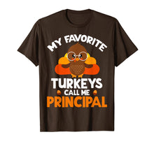 Load image into Gallery viewer, Funny shirts V-neck Tank top Hoodie sweatshirt usa uk au ca gifts for My Favorite Turkeys Call Me Principal Thanksgiving Gifts T-Shirt 657950