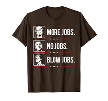 Load image into Gallery viewer, Trump more jobs Obama no jobs Bill Cinton B jobs Trump 2020 T-Shirt 79390