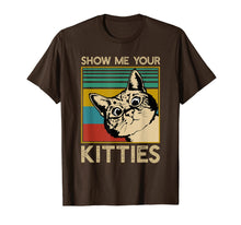Load image into Gallery viewer, Show Me Your Kitties Funny Cat Gifts for Cat Kitten Lovers T-Shirt-2458604