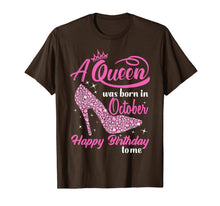 Load image into Gallery viewer, Queens Are Born In October October birthday shirts for women T-Shirt
