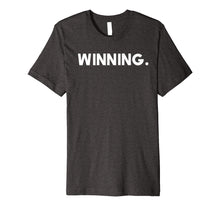 Load image into Gallery viewer, Funny shirts V-neck Tank top Hoodie sweatshirt usa uk au ca gifts for Winning T Shirt 3263252