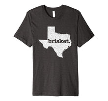 Load image into Gallery viewer, Texas Brisket Home State Love Funny Barbecue Beef BBQ Gift Premium T-Shirt 380762