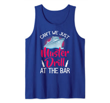 Load image into Gallery viewer, Can't We Just Muster Drill At The Bar Cruise Vacation Tank Top-5954671