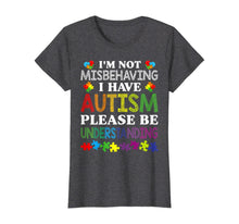 Load image into Gallery viewer, I'm Not Misbehaving I Have Autism Please Be Understanding TShirt507549