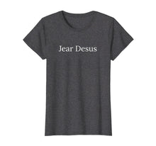 Load image into Gallery viewer, Funny shirts V-neck Tank top Hoodie sweatshirt usa uk au ca gifts for Jear Desus Funny Online T-Shirt 311698