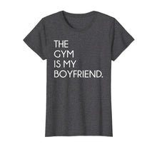 Load image into Gallery viewer, Funny shirts V-neck Tank top Hoodie sweatshirt usa uk au ca gifts for The Gym Is My Boyfriend Funny Workout Tshirt Gifts 911418