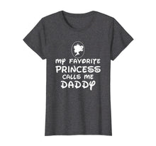 Load image into Gallery viewer, Funny shirts V-neck Tank top Hoodie sweatshirt usa uk au ca gifts for Daddy Gift My Favorite Princess Calls Me Daddy T-shirt 2008486