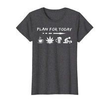 Load image into Gallery viewer, Plan For Today Coffee Weed Beer And Sex Tshirt
