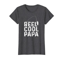 Load image into Gallery viewer, Funny shirts V-neck Tank top Hoodie sweatshirt usa uk au ca gifts for Reel Cool Papa T-Shirt Fishing Daddy Father's Day Gift Shirt 1815613