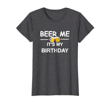 Load image into Gallery viewer, Funny shirts V-neck Tank top Hoodie sweatshirt usa uk au ca gifts for Beer Me It's My Birthday T-shirt Emoji Birthday Gifts Tee 290922