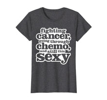 Load image into Gallery viewer, Funny shirts V-neck Tank top Hoodie sweatshirt usa uk au ca gifts for Funny Inspirational Fighting Cancer Chemo Sexy Quote Shirt 602742