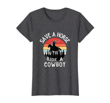 Load image into Gallery viewer, Funny shirts V-neck Tank top Hoodie sweatshirt usa uk au ca gifts for Horse Riding Tee Save a Horse Ride A Cowboy T-Shirt 646271