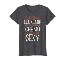 Load image into Gallery viewer, Funny shirts V-neck Tank top Hoodie sweatshirt usa uk au ca gifts for Fighting Leukemia Still Sexy Quote Shirt Funny Gift 1748720