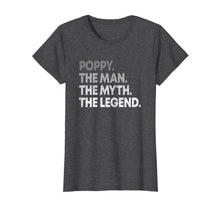 Load image into Gallery viewer, Mens Poppy The Man The Myth The Legend T-shirt for Grandpa 208701