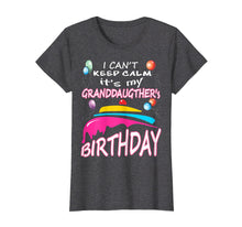 Load image into Gallery viewer, Funny shirts V-neck Tank top Hoodie sweatshirt usa uk au ca gifts for I Can't Keep Calm It's My Granddaughter's Birthday T-Shirt 1396796