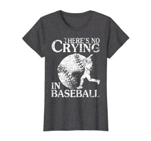 Load image into Gallery viewer, Funny shirts V-neck Tank top Hoodie sweatshirt usa uk au ca gifts for There's No Crying In Baseball Happy Player Fan Lover Shirt 1843808