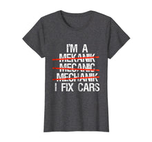 Load image into Gallery viewer, Funny shirts V-neck Tank top Hoodie sweatshirt usa uk au ca gifts for I Am A Mechanic I Fix Cars T-Shirt Men Father's day Gift Tee 410597