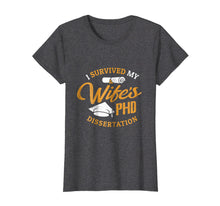 Load image into Gallery viewer, Funny shirts V-neck Tank top Hoodie sweatshirt usa uk au ca gifts for PHD Wife Shirt I Survived My Wife's PHD Dissertation Gift 3083761