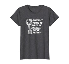 Load image into Gallery viewer, Funny shirts V-neck Tank top Hoodie sweatshirt usa uk au ca gifts for Build It Break It Repeat Racing Shirt Street Drag Race Dirt 545639