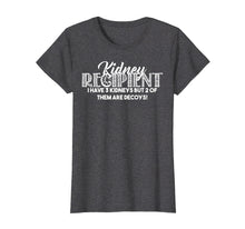 Load image into Gallery viewer, Funny shirts V-neck Tank top Hoodie sweatshirt usa uk au ca gifts for Kidney Recipient I Have Three Two Are Decoys Gift Shirt 668449