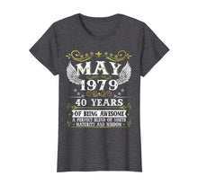 Load image into Gallery viewer, Funny shirts V-neck Tank top Hoodie sweatshirt usa uk au ca gifts for May 1979 T-Shirt 40th Birthday gift 40 Years old Tee 2484448