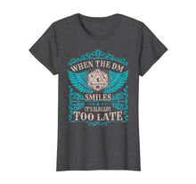 Load image into Gallery viewer, Funny shirts V-neck Tank top Hoodie sweatshirt usa uk au ca gifts for When The DM Smiles It's too Late DND Tabletop RPG T-Shirt 668414