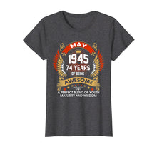 Load image into Gallery viewer, Funny shirts V-neck Tank top Hoodie sweatshirt usa uk au ca gifts for Made In MAY 1945 74 Years Of Being Birthday T-Shirt Gifts 4604385