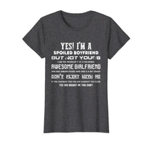 Load image into Gallery viewer, Yes Im A Spoiled Boyfriend But Not Yours T-shirt- Funny Gift-132643
